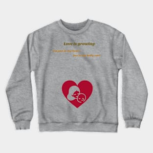 Love is growing Crewneck Sweatshirt